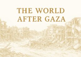 THE WORLD AFTER GAZA